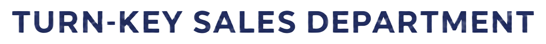 Turn-Key Sales Department